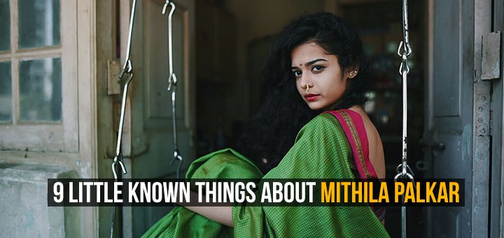 mithila palkar little known things