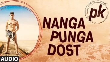 Nanga Punga Dost Song PK Movie