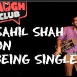 Sahil Shah on Being Single