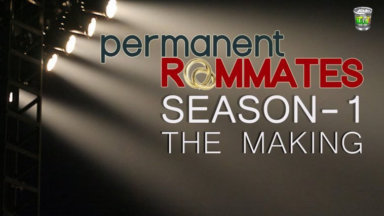 Making of Permanent Roommates Season 1