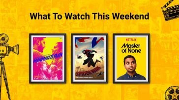 what to watch this weekend - manmarziyaan, spiderman and master of none